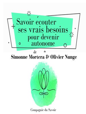 cover image of Savoir écouter ses vrais besoins pour devenir autonome